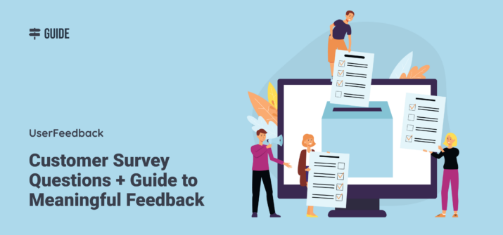 Customer Survey Questions + Guide to Meaningful Feedback