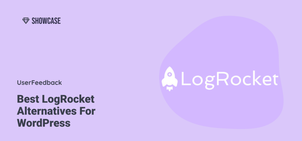 11 Best LogRocket Alternatives For WordPress