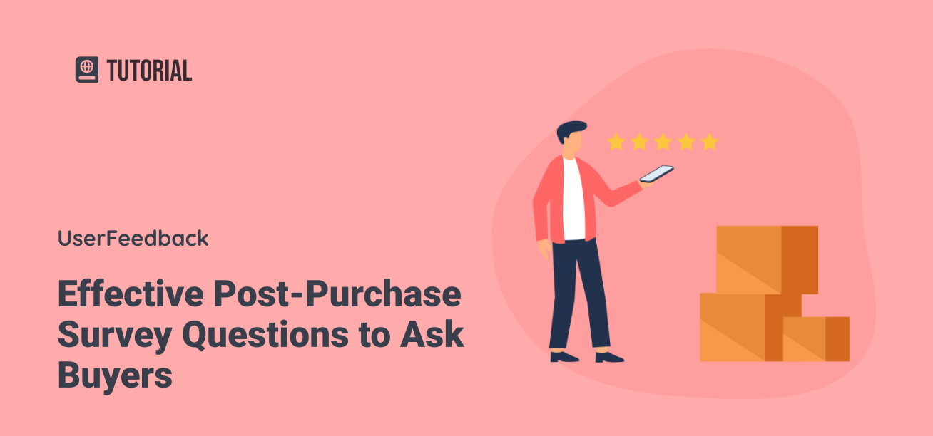 60+  Effective Post-Purchase Survey Questions to Ask Buyers