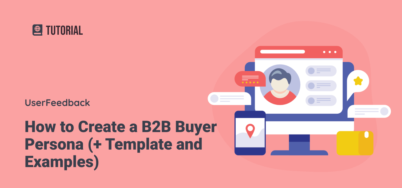 How to Create a B2B Buyer Persona (+ Template and Examples)