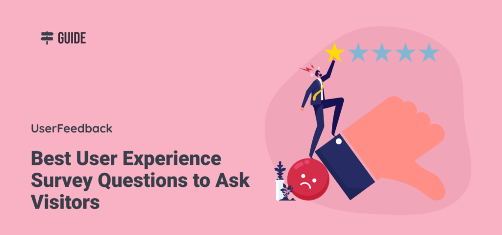 47+ Best User Experience Survey Questions to Ask Visitors