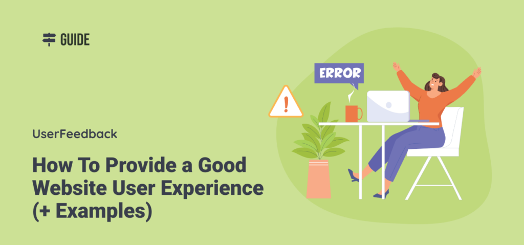 How To Provide a Good Website User Experience (+ Examples)