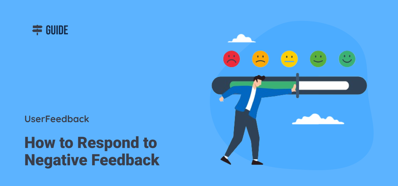 How to Respond to Negative Feedback: 7 Best Tips